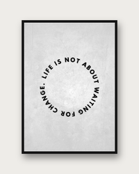 Life Is Not About Waiting poster framed on a wall — motivational wall art
