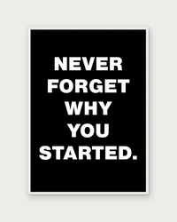 Why You Started poster in white wood frame