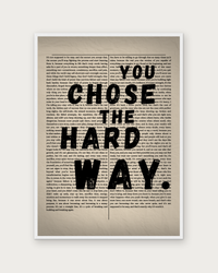 You chose the Hard Way poster in white wood frame