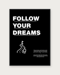 Follow Your Dreams poster in black wood frame