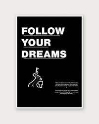 Follow Your Dreams poster in white wood frame