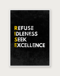 Refuse Idleness Seek Excellence poster in white wood frame