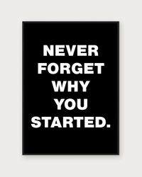Why You Started poster in black wood frame