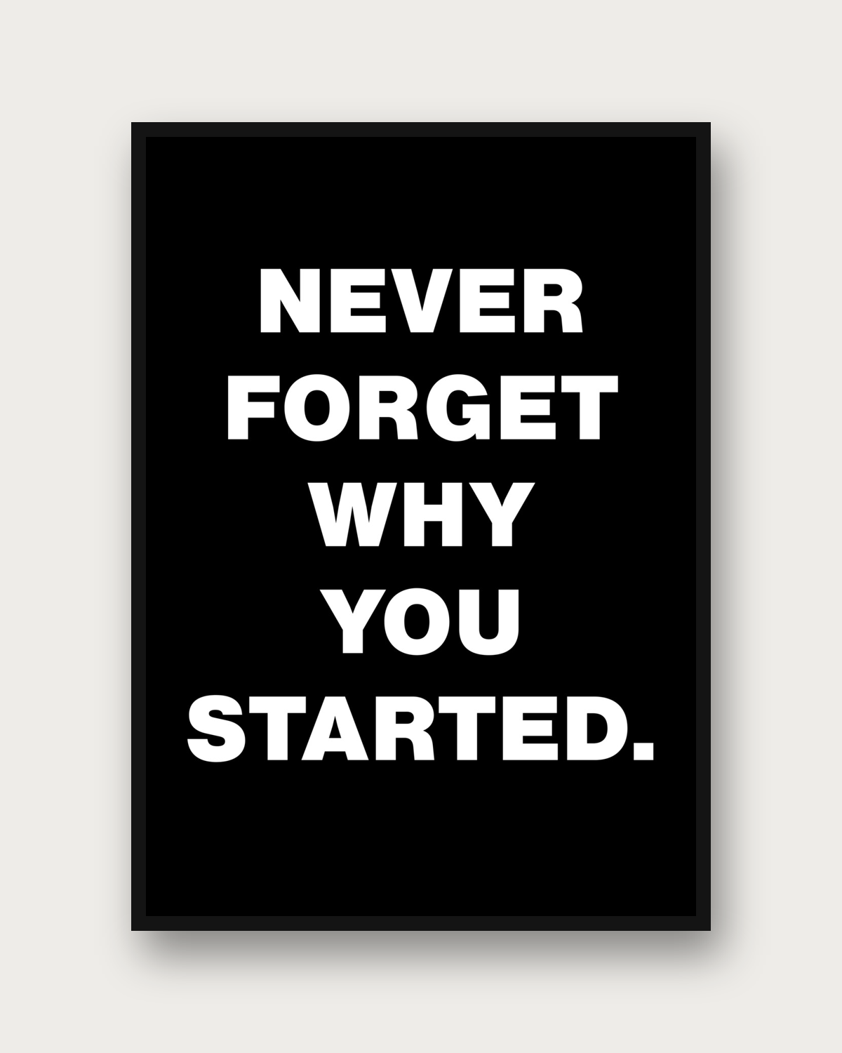 Why You Started poster framed on a wall — motivational wall art