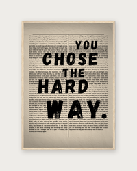 You chose the Hard Way poster in natural wood frame